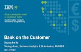 Bank on the Customer · Bank on the Customer Nathan Banks Strategy Lead, Business Analytics & Optimisation, IBM GBS ... Mexico Business case details ... precision turbine placement