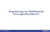 Registering for MyMathLab through BlackBoardMyMathLab is a series Of online c\'urses that accompany Pearson 's textbooks in learning—it's modular, self-paced, accessible anywhere