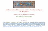 6th International Conference on New Frontiers in Physics ... · The conference series "New Frontiers in Physics" aims to promote interdisciplinarity and cross-fertilization of ideas