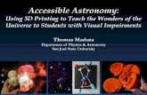 Accessible Astronomy - University of California, Berkeleyw.astro.berkeley.edu/~kalas/wp-content/uploads/Madura_Berkeley_12_6_18.pdfAccessible Astronomy: Using 3D Printing to Teach