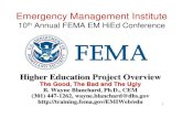 Emergency Management Institute...1 Emergency Management Institute 10th Annual FEMA EM HiEd Conference Higher Education Project Overview The Good, The Bad and The Ugly B. Wayne Blanchard,