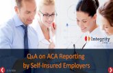 Q A on ACA Reporting by Self-Insured Employers€¦ · A on ACA Reporting by Self-Insured Employers 2/19/2016. Clarifying the number soup of ... •An ALE with self-insured coverage