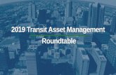 2019 Transit Asset Management Roundtable · Metro is committed to implementing a strategic process for acquiring, operating, maintaining, upgrading, and replacing its transit assets