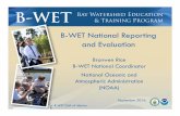 B-WET National Reporting and Evaluation · B-WET Gulf of Mexico September 2016 B-WET National Reporting and Evaluation Bronwen Rice B-WET National Coordinator National Oceanic and