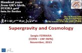 Supergravity and Cosmology - BLTP JINR Home Pagetheor.jinr.ru/~rt7/Talks/Ferrara.pdf · Supergravity and Cosmology Sergio FERRARA (CERN – LNF INFN) November, 2015. Contents . 1.
