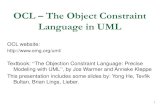 OCL The Object Constraint Language in UML · 11 Constraints (invariants), Contexts and Self A constraint (invariant) is a boolean OCL expression – evaluates to true/false. Every