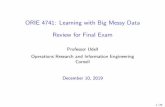 ORIE 4741: Learning with Big Messy Data [2ex] Review for ...I additive noise model makes no sense for non-real data types (boolean, ordinal, nominal) 5/25. Review: messy features I