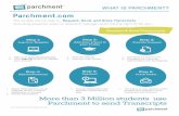 What is Parchmentexchange.parchment.com/wp-content/uploads/What-is-Parchment.pdf · WHAT IS PARCHMENT? Parchment.com The simple online way to Request, Send, and Store Transcripts.