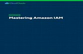 WHITEPAPER Mastering Amazon IAM - CloudCheckrclick.cloudcheckr.com/rs/...Mastering_Amazon_IAM.pdfMastering Amazon IAM CloudCheckr 2017 2 Abstract Amazon Identity and Access Management