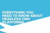 EVERYTHING YOU NEED TO KNOW ABOUT HEADLESS CMS …pages.brightspot.com/rs/883-IXX-369/images...Traditional CMS Architecture In a traditional, or coupled CMS, the architecture links