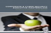 CORPORATE & CYBER SECURITY EXECUTIVE MASTERCLASS · The unique Corporate & Cyber Security Executive Masterclass has been developed exclusively by Burrill Green, leading management