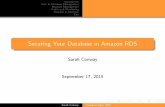 Securing Your Database in Amazon RDSjoeconway.com/presentations/rds-pgopen2015.pdfSecuring Your Database in Amazon RDS Sarah Conway September 17, 2015 Sarah Conway Postgres Open 2015.