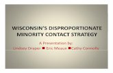 Wisconsin Disproportionate Minority Contact Presentationstcharlesinc.org/downloads/presentation1.pdf · devise strategies to address Disproportionate Minority Contact (DMC). ... Classroom