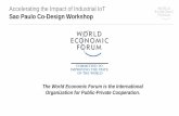 Accelerating the Impact of Industrial IoT · Accelerating the Impact of Industrial IoT Sao Paulo Co-Design Workshop The World Economic Forum is the International Organization for