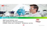 3M Food Safety and The Acheson Group present FSMA: How do I … · 2016-01-20 · Facilities that manufacture, process, pack, or hold food that is sold intrastate are also subject