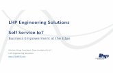 LHP Engineering Solutions Self Service IoT - Microsoft€¦ · • Cummins uses the Microsoft Business Intelligence built in Azure to provide: • Business friendly reporting, analytics,