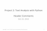 Project2:(TextAnalysis(with(Python( Header(Comments(cs.brown.edu/courses/csci0931/2015-fall/2-text_analysis/LEC2-7.pdf · Project2:(TextAnalysis(with(Python((Header(Comments(Oct22,(2015(CSCI0931(C(Intro.(to(Comp.(for(the(HumaniHes(and(Social(Sciences(