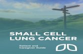 SMALL CELL LUNG CANCER - GO2 Foundation for Lung Cancer · Cancer that begins in the lungs — lung cancer — is one of the most commonly diagnosed cancers in the United States.