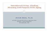 Intentional Living: Finding Meaning And Purpose With Aging · Summary 1. Aging with cognitive and/or physical challenges does not excuse us from needing a meaningful and purposeful