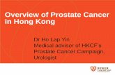 Overview of Prostate Cancer in Hong Kong · Overview of Prostate Cancer in Hong Kong Dr Ho Lap Yin Medical advisor of HKCF’s Prostate Cancer Campaign, Urologist . ... treatment