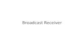 Broadcast Receiver - Kennesaw State Universityksuweb.kennesaw.edu/.../06Broadcast_Receivers.pdf · 2. Registering Broadcast Receiver •An application listens for specific broadcast
