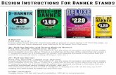 36” X-BANNER 36” ROLL-UP DELUXE BANNER ROLL …...Design Instructions For Banner Stands X-Banner Print size: 36”x72”. Create a file that is 36”x72”. Grommets will be placed