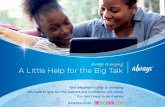 always changing A Little Help for the Big Talk...always changing ® A Little Help for the Big Talk Your daughter’s body is changing. You want to give her the support and confidence