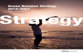 Ocean Beaches Strategy 2013-2023 · The Gold Coast Ocean Beaches Strategy 2013-2023 is an overarching transformational strategy that makes clear the need to manage the ocean beaches