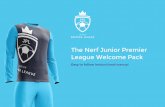 The Nerf Junior Premier League Welcome Pack · Welcome to the Nerf Junior Premier League 2016-2017 season Welcome Pack. I hope that we can, through this document, help you in your