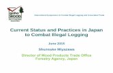 Current Status and Practices in Japan to Combat Illegal ... · occasion of illegal logging/ forgery of certificate by company A in country X. Official Action not yet (Not Low) 2 The