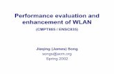 Performance evaluation and enhancement of WLANljilja/ENSC835/Spring02/Projects/song/wlan.pdf · [9] LAN MAN Standards Committee of the IEEE Computer Society "Part 11: Wireless LAN