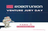 Welcome [robotunion.eu] · Agenda & Venue Venture Jury Day 2019 RobotUnion Venture Jury Day on 5 December 2019 in Paris 09:00 - 09:15 Registration & Coffee 09:15 - 09:20 Welcome &