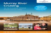 Murray River Cruising...2019/20 Cruises and Holidays Murray River Cruising Call 1300 729 938 ON THE PS MURRAY PRINCESS SAVE UP TO 15% Book more than 60 days in advance and EARLY BOOKING