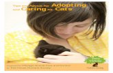 Tips and Advice for Adopting and Caring for Cats · 2020-03-05 · Tips and Advice for Adopting and Caring for Cats. CONTENTS ... 10 Aggression in Cats ... explored her new environment