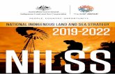NatioNal iNdigeNous laNd aNd sea strategy 2019-2022 Nilss · for Indigenous Australians, through its land acquisition and land management functions (now land and waters functions)