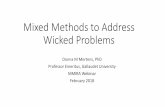 Mixed Methods to Address Wicked Problems · What’s mixed methods research got to contribute? ... Research and evaluation in education and psychology: Integrating diversity with