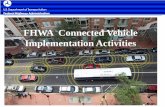 FHWA Connected Vehicle Implementation Activitiessp.highways.transportation.org/Documents/2015 AM Presentations/Jeff_Blaine Leonard...Upgrade ITS investments, consider making them Connected