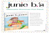 Ultimate Summer Fun Pack - Junie B. Jones · 2019-07-22 · Ultimate Summer Fun Pack ... series by Barbara Park JunieBJones.com Junie B. and her family are going on a vacation to