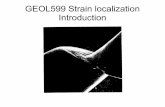 GEOL599 Strain localization Introductiongeodynamics.usc.edu/~becker/teaching/599/material/week1-intro.pdf · Localization mechanisms Rarefied zones in granular media facilitate dilatation
