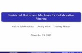 Restricted Boltzmann Machines for Collaborative Filteringswoh.web.engr.illinois.edu/courses/IE598/handout/fall... · 2016-12-03 · Restricted Boltzmann Machines for Collaborative