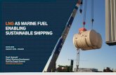 LNG AS MARINE FUEL ENABLING SUSTAINABLE …...An Order that will Change the Market 9 x 22’000 TEU + 5 x 15’000 TEU container vessels with LNG as fuel 22’000TEU CV Main engine