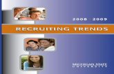 Recruiting Trends 2008-2009 - ERIC · Michigan State University’s 2008-2009 Recruiting Trends survey. Two groups of large employers, those engaged in global talent wars or those