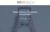 Patient Influencer Perspectives on Social Media Patient ... · Patient Influencer Perspectives on Social Media The Patient Collaboration Company Key Findings • 98% of patient influencers