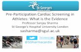 Pre-Participation Cardiac Screening in Athletes: What is ...€¦ · POPULATION AGE DURATION INCIDENCE Organised high school1 13-17 12 years 0.5/100,000 and college athletes Competitive