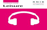Confident Living Series: Leisure - RNIBAccessing leisure The level of support available to people with sight loss can vary from one leisure provider to another. Many may not have considered