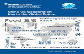 China-US Cooperation: Key to the Global Future · promote global cooperation to tackle critical global challenges. Over time, and as appropriate, this group could be expanded to include