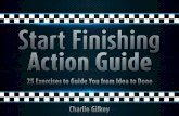 The Start Finishing - Productive Flourishing€¦ · ★ “I want to write a book.” ★ “I want to start a business.” ★ “I want to get a promotion.” ★ “I want to