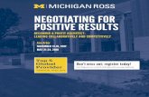 NEGOTIATING FOR POSITIVE RESULTS - Michigan Ross · 2019-02-17 · NEGOTIATING FOR POSITIVE RESULTS BECOMING A PROFIT ARCHITECT: LEADING COLLABORATIVELY AND COMPETITIVELY ... •