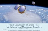 Radio Occultation as a Gap Filler for Infrared and ...irowg.org/.../GAO-Presentation-23-Apr-2014-Final.pdfApr 23, 2014  · Radio Occultation as a Gap Filler for Infrared and Microwave