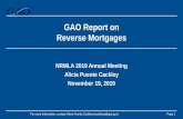 GAO Report on Reverse Mortgages...GAO Report on Reverse Mortgages NRMLA 2019 Annual Meeting Alicia Puente Cackley November 19, 2019 For more information, contact: Alicia Puente Cackley
